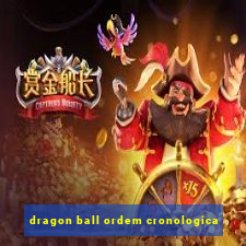 dragon ball ordem cronologica